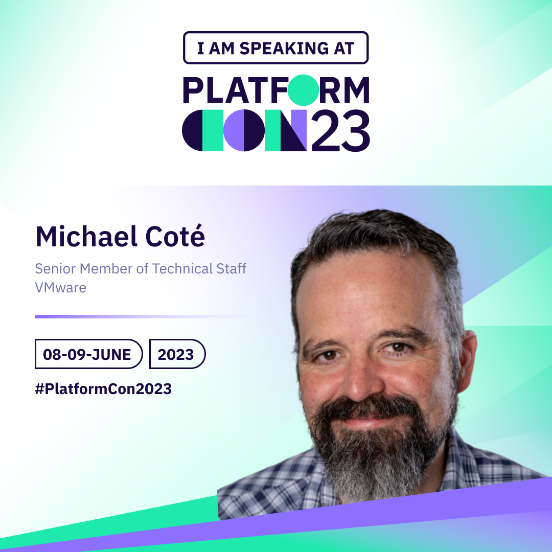 Michael Coté, a VMware Senior Member of Technical Staff, is speaking at PlatformCon2023.